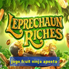 jogo fruit ninja aposta